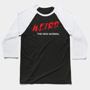 Weird the New Normal Baseball T-Shirt